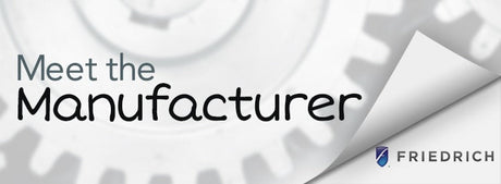 Meet the Manufacturer: Friedrich