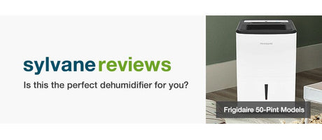 Sylvane Reviews: The Frigidaire High Humidity 50 Pint Dehumidifier