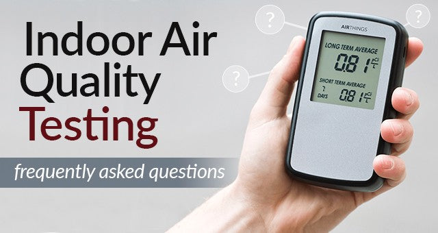 Frequently Asked Questions about Indoor Air Quality & Testing