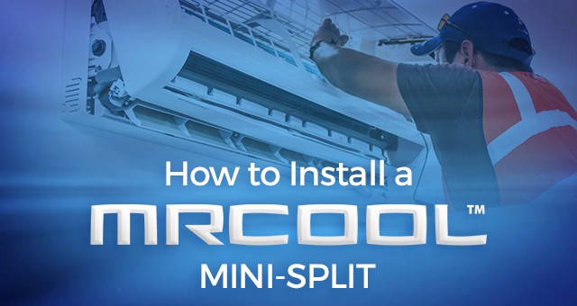 How to Install a MRCOOL Mini-Split