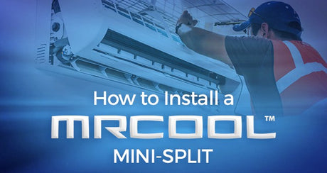 How to Install a MRCOOL Mini-Split