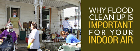 Why Flood Clean Up is Important for Your Indoor Air