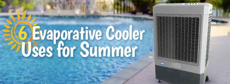 6 Outdoor Evaporative Cooler Uses for Summer