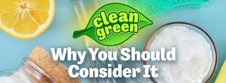 Clean Green: Why You Should Consider It