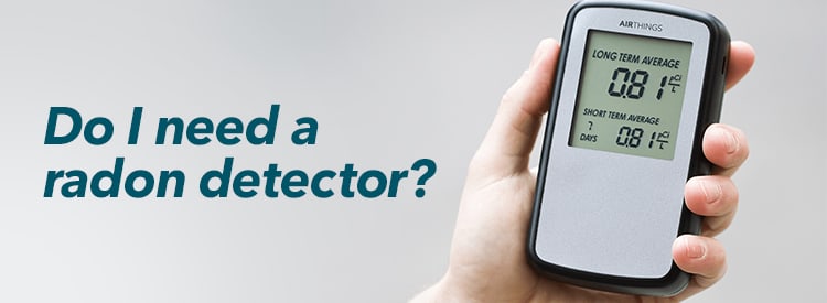 Do I Need A Radon Detector?