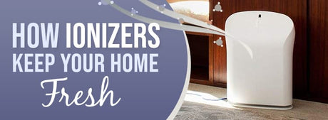 How Ionizers Keep Your Home Fresh
