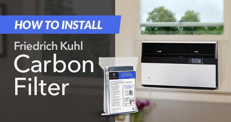 How to Install a Friedrich Kuhl Carbon Filter