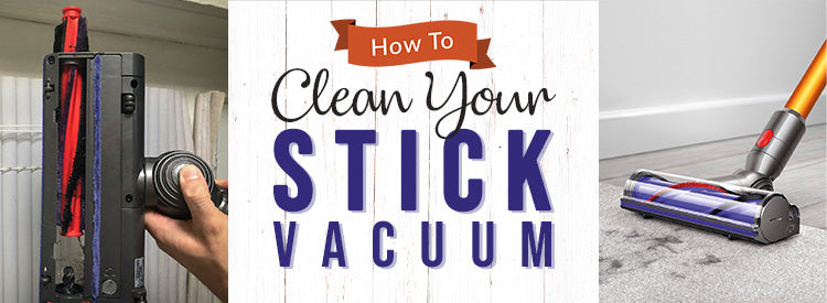 How to Clean Your Stick Vacuum