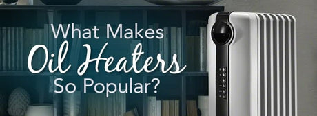 What Makes Oil Heaters So Popular?