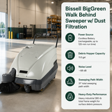 Bissell BigGreen Walk Behind Sweeper w/ Dust Filtration features Cordless Battery (rechargeable, up to 120-min run time), 11.0 gal (Debris Hopper Capacity), ~68 dB	, 31" total sweeping path width. Heavy industrial 280-lb total frame weight for surface debris pressure.																					