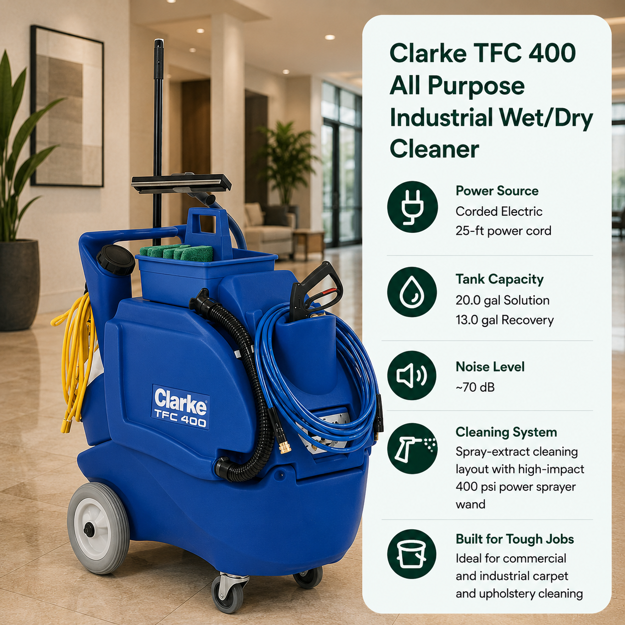 Clarke TFC 400 All Purpose Industrial Wet/Dry Cleaner features Corded Electric (25-ft power cord),	20.0 gal (Solution) / 13.0 gal (Recovery),	~70 dB,	Spray-extract cleaning layout utilizing a high-impact 400 psi power sprayer wand instead of a revolving flat pad.																					