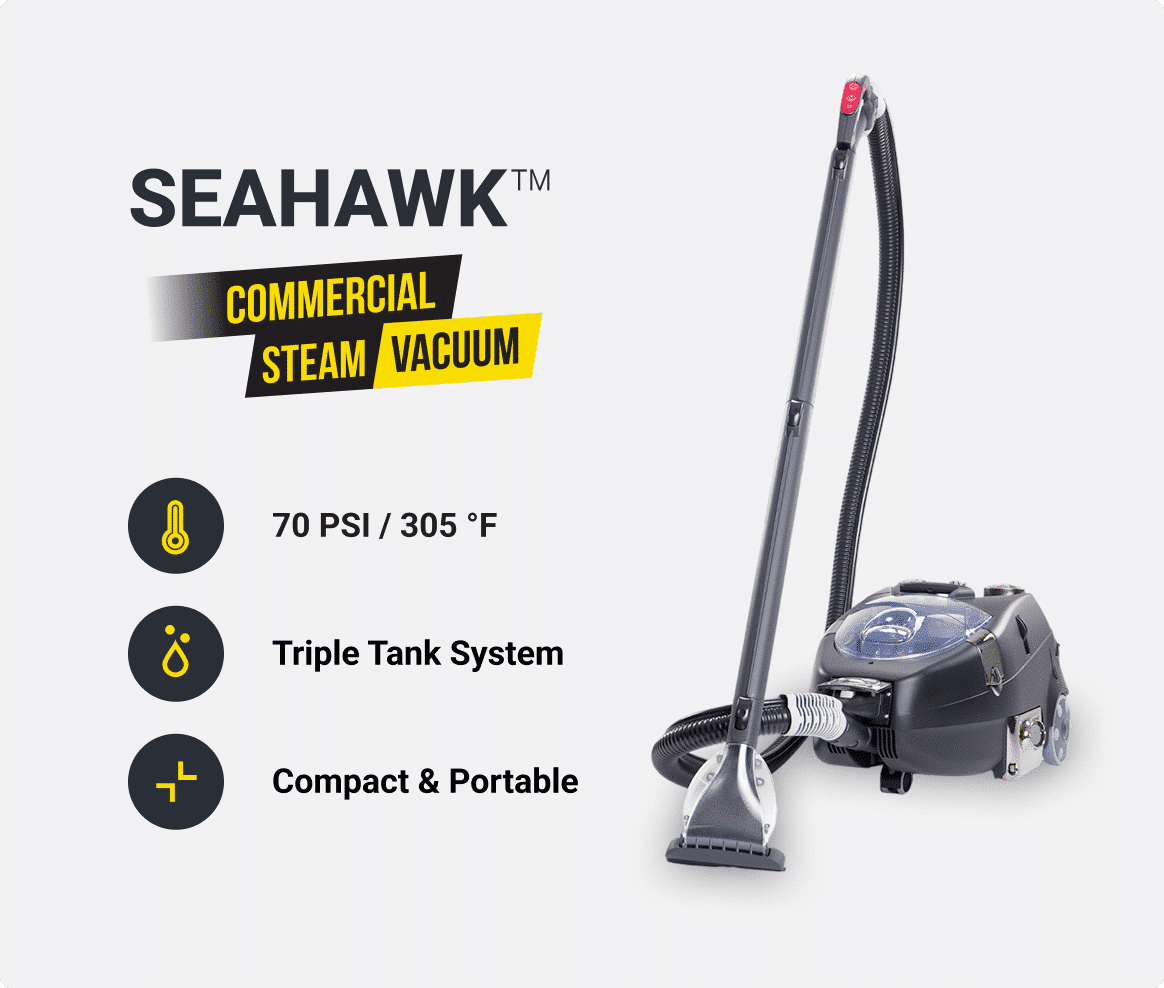 Seahawk Commercial Steam Cleaner 70 PSI / 305F
Triple-Tank System for non-stop cleaning
Wet / DryVacuum
Popular for Auto Detailing, Residential, or Light Commercial Use
Lightweight and Portable
Ready to use in 5 minutes
3-Year Manufacturer Warranty