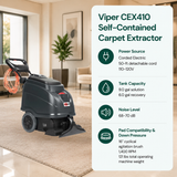 Viper CEX410 Self-Contained Carpet Extractor features Corded Electric (50-ft detachable cord, 110-120V)	9.0 gal (Solution) / 6.0 gal (Recovery)	68–70 dB	16" cyclical agitation brush. 1,400 RPM. 121 lbs total operating machine weight