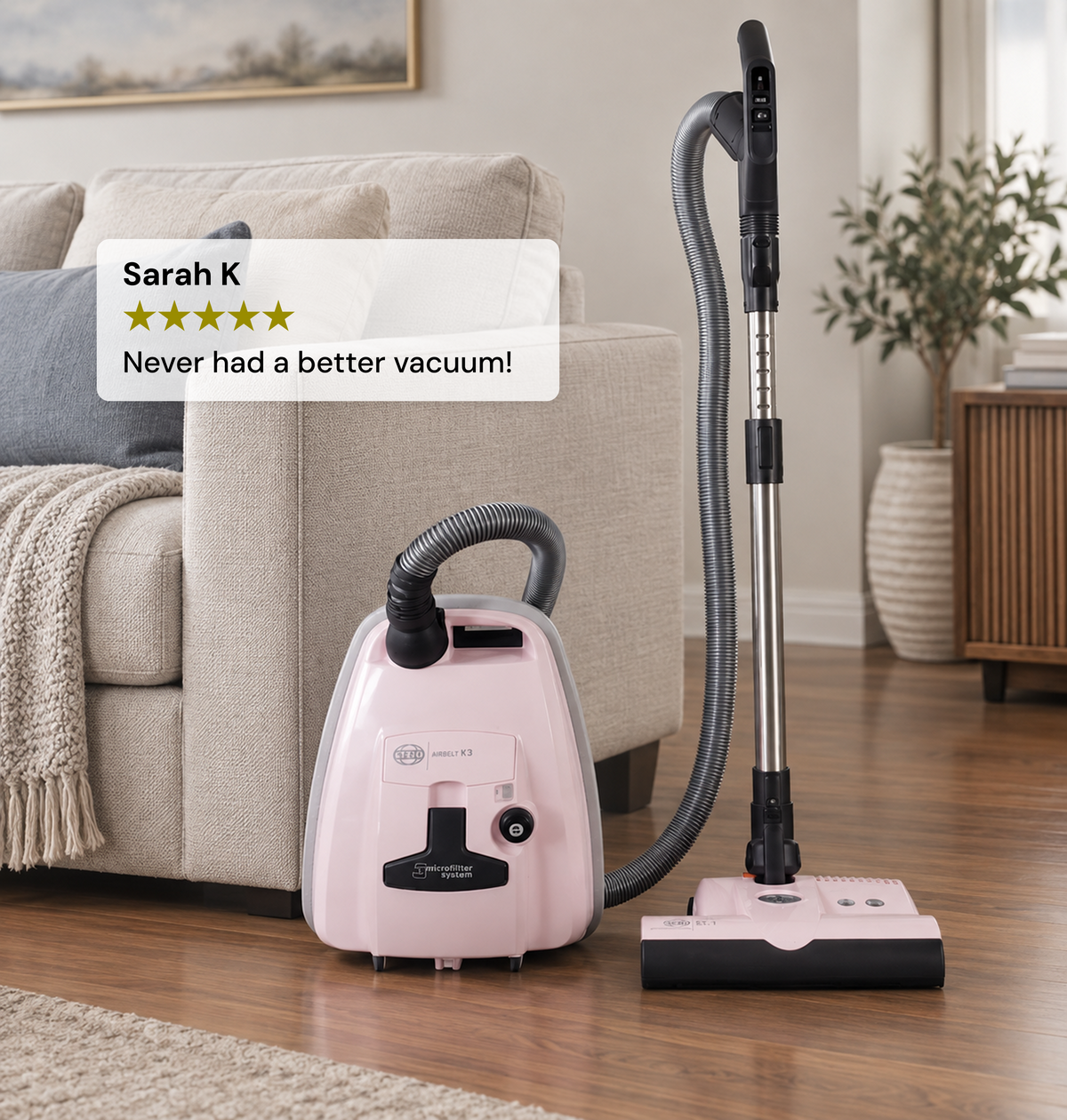 5 star review Sarah K "Never had a better vacuum!"