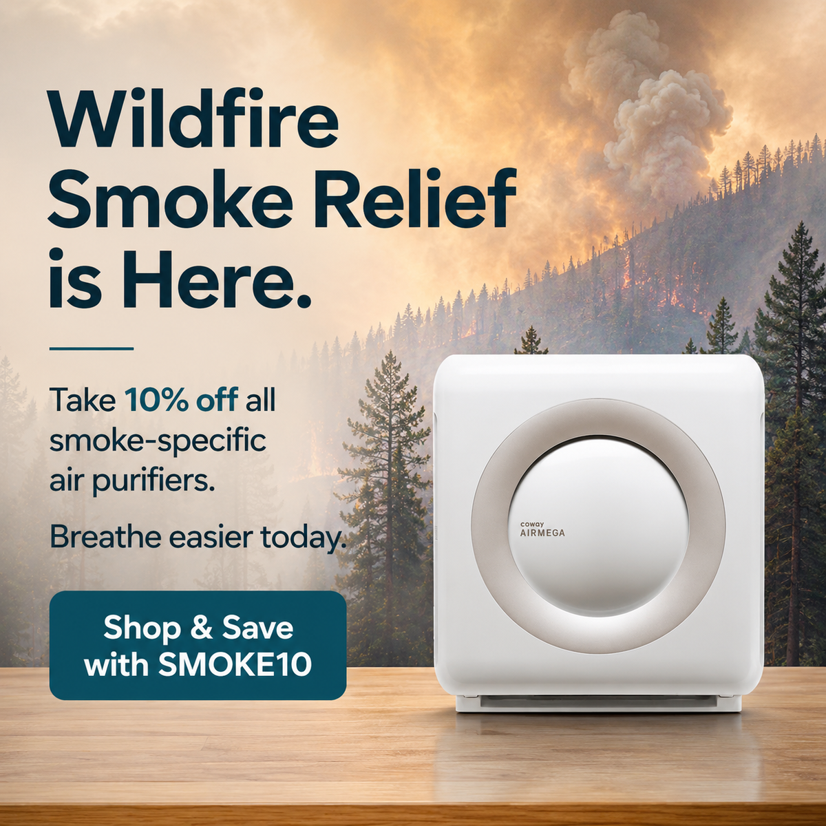 A  wildfire smoke relief air purifier sits on a wooden surface in front of a dramatic wildfire landscape with smoke and trees. Large text reads 'Wildfire Smoke Relief is Here. Take 10% off smoke specific air purifiers with code SMOKE10